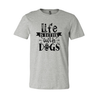 Thumbnail for Life Is Better With Dogs Shirt