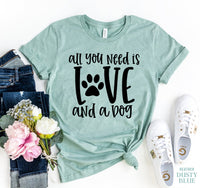 Thumbnail for All You Need Is Love And A Dog T-shirt