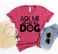 Thumbnail for Ask Me About My Dog t-shirt