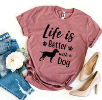 Thumbnail for Life Is Better With a Dog T-shirt