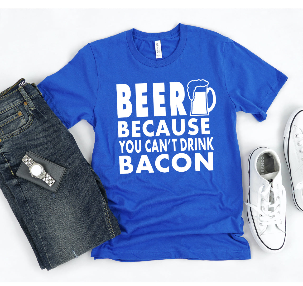 Beer Because You Cant Drink Bacon T-shirt