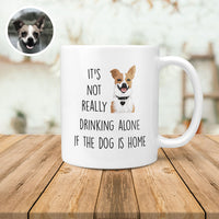 Thumbnail for It's Not Drinking Alone if Dog is Home Custom Mug