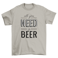 Thumbnail for All You Need is Beer T-shirt