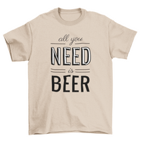 Thumbnail for All You Need is Beer T-shirt