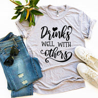 Thumbnail for Drinks Well With Others T-shirt