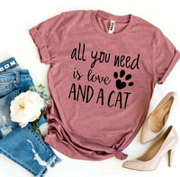 Thumbnail for All You Need Is Love And a Cat T-Shirt