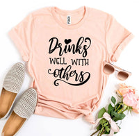 Thumbnail for Drinks Well With Others T-shirt