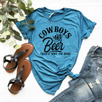 Thumbnail for Cow boys and beer that's why I'm here Shirt