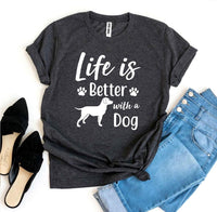Thumbnail for Life Is Better With a Dog T-shirt