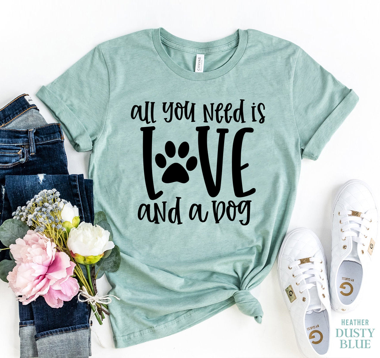 All I Need is Love and a Dog T-Shirt
