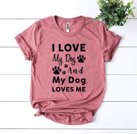 Thumbnail for I Love My Dog And My Dog Loves Me T-shirt