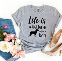 Thumbnail for Life Is Better With a Dog T-shirt