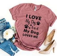 Thumbnail for I Love My Dog And My Dog Loves Me T-shirt