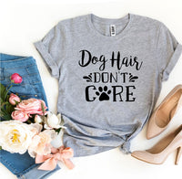 Thumbnail for Dog Hair Don’t Care T-shirt